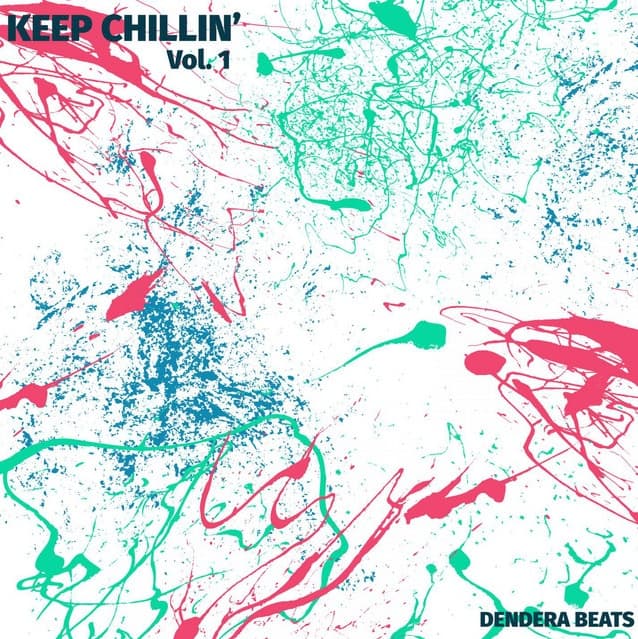 Keep Chillin, Vol.1 — Dendera Beats