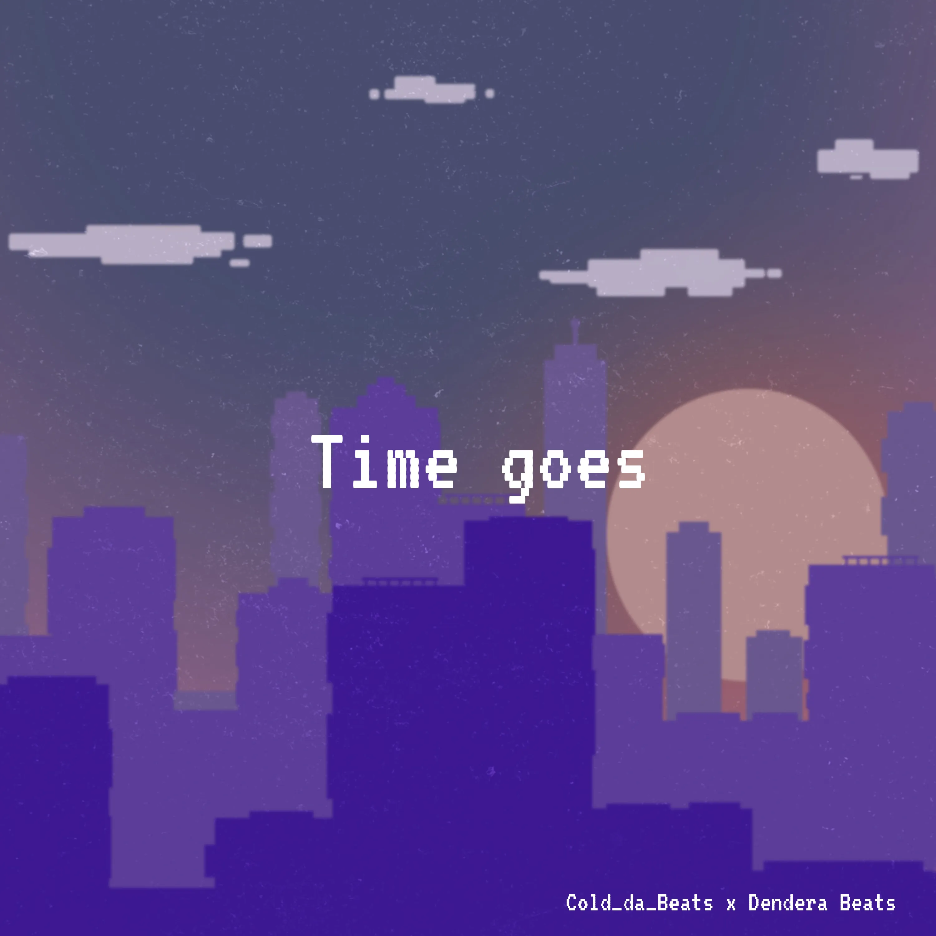 Time Goes — Dendera Beats